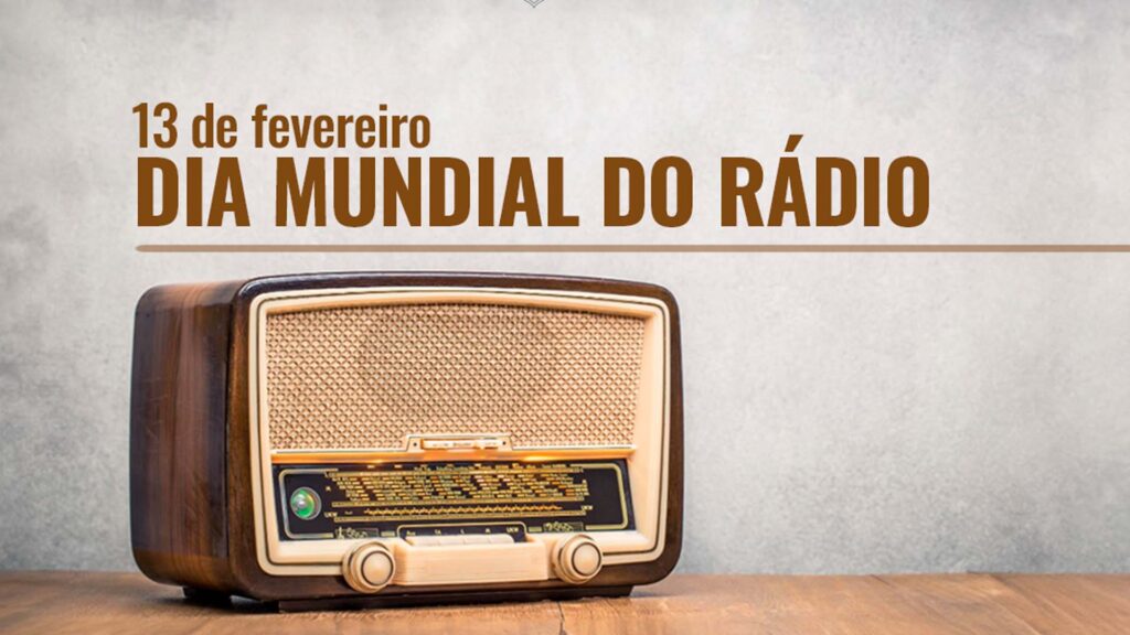 Dia Mundial do Rádio (13 de fevereiro) Dia Mundial do Rádio (13 de fevereiro)