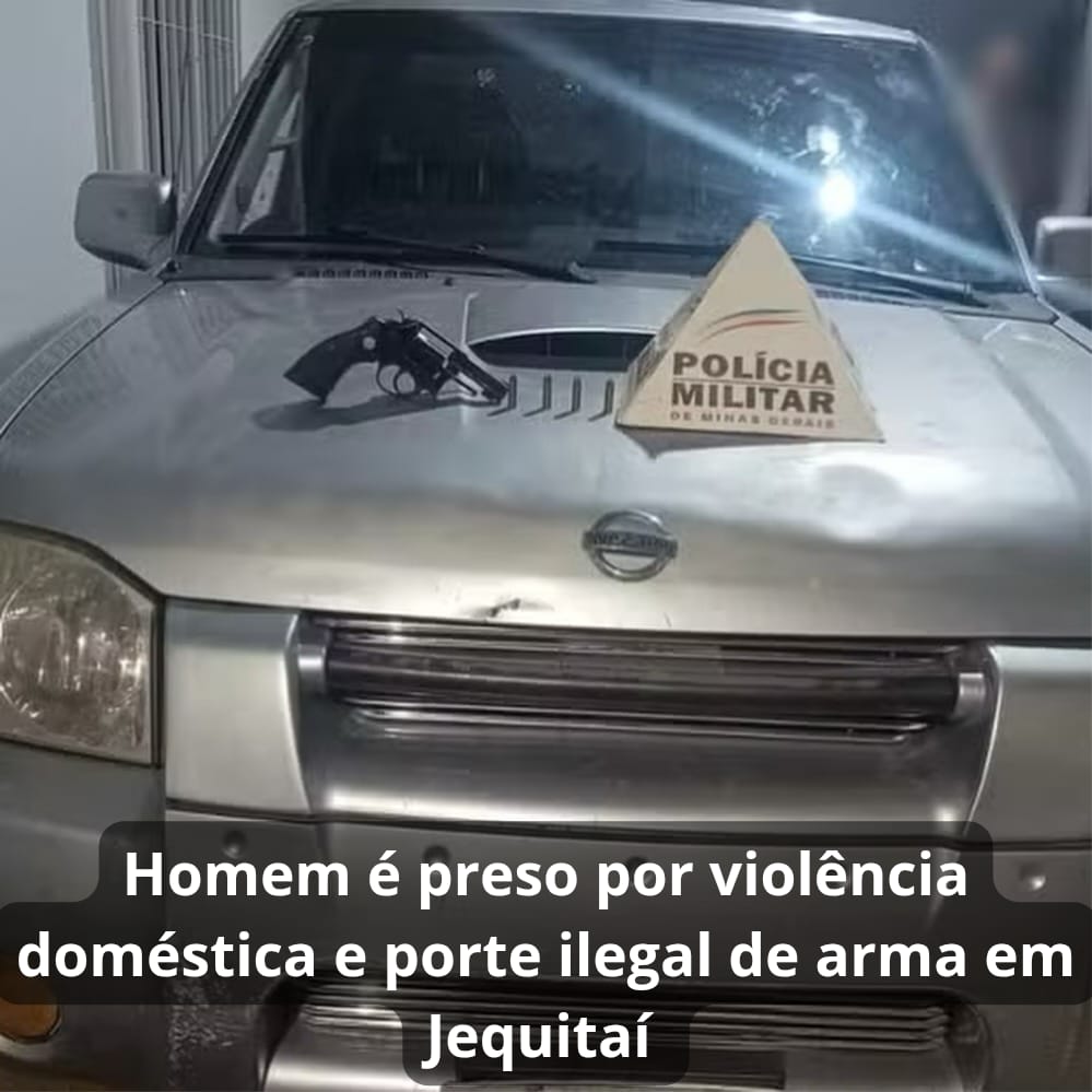 Homem é preso por violência doméstica e porte ilegal de arma em Jequitaí Homem é preso por violência doméstica e porte ilegal de arma em Jequitaí