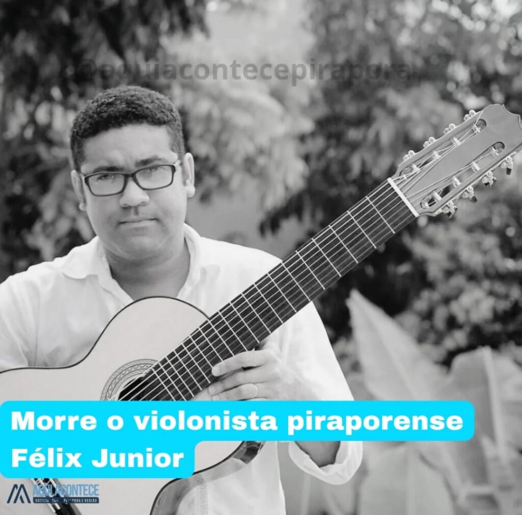Morre o violonista piraporense Félix Júnior Morre o violonista piraporense Félix Júnior