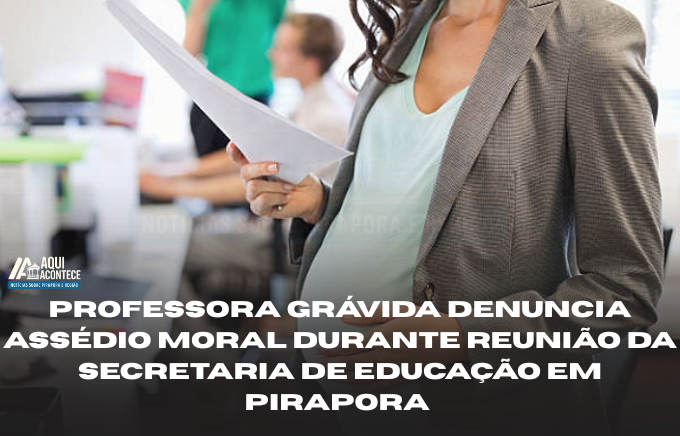 Professora grávida denuncia assédio moral durante reunião com Secretaria de Educação em Pirapora