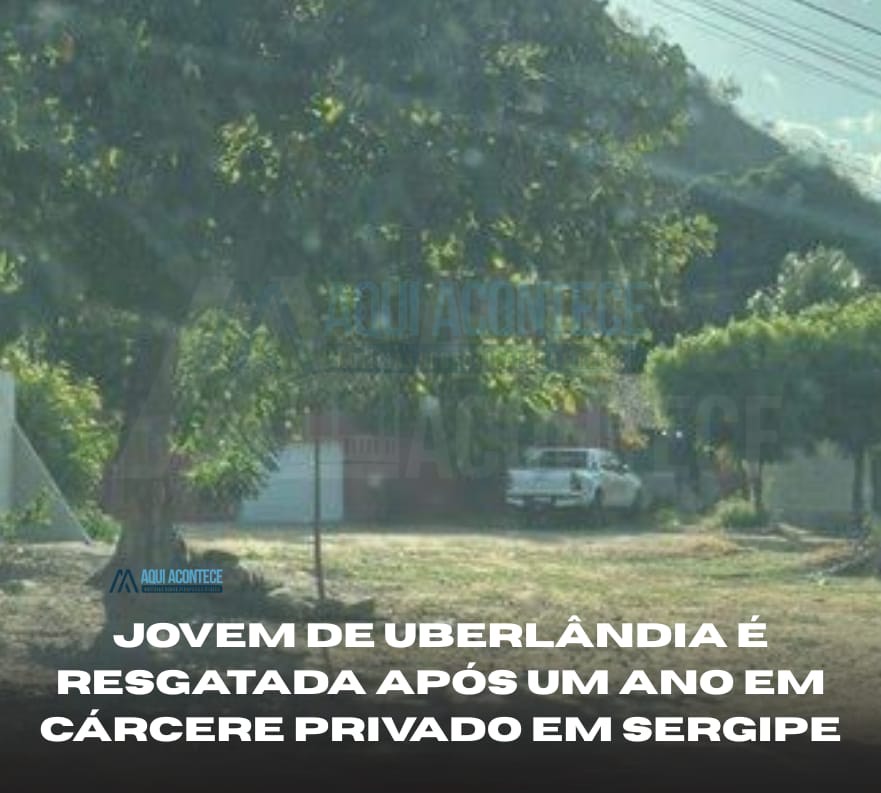 Jovem de Uberlândia é resgatada após um ano em cárcere privado em sergipe Jovem de Uberlândia é resgatada após um ano em cárcere privado em sergipe